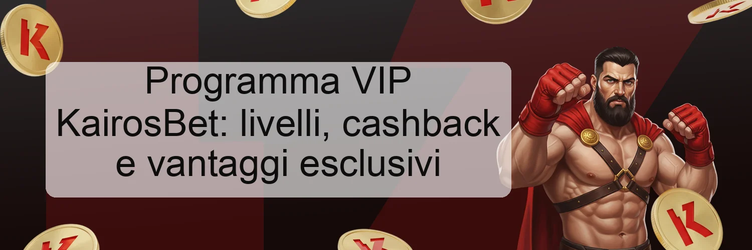Programma VIP KairosBet: livelli, cashback e vantaggi esclusivi
