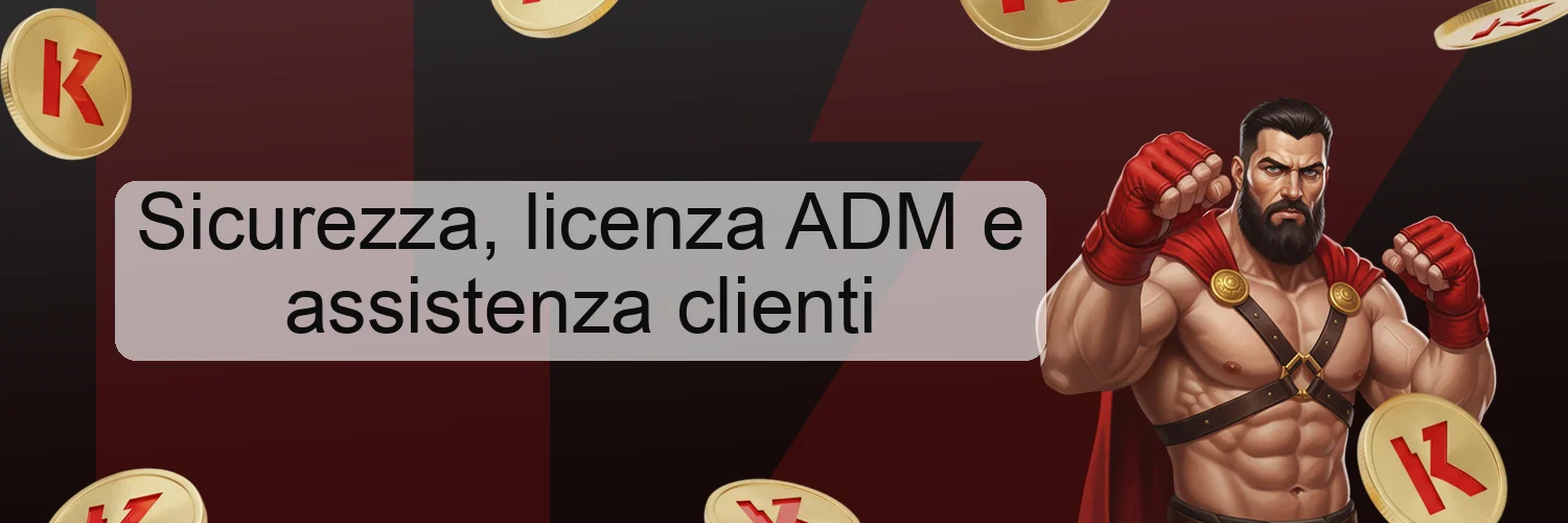 Sicurezza, licenza ADM e assistenza clienti